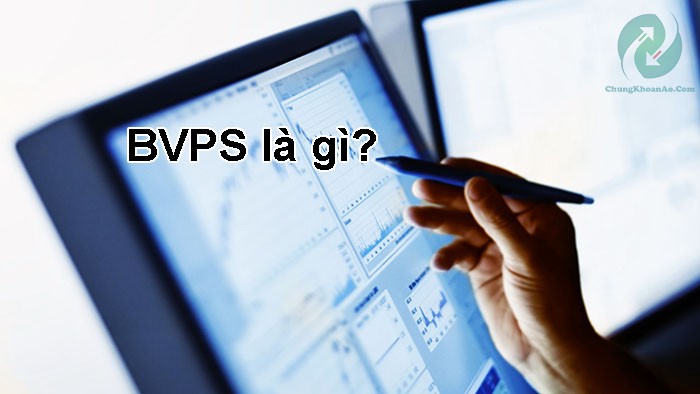 Bvps là gì? Giá trị sổ sách của cổ phiếu có ý nghĩa như thế nào 1 BVPS là gì