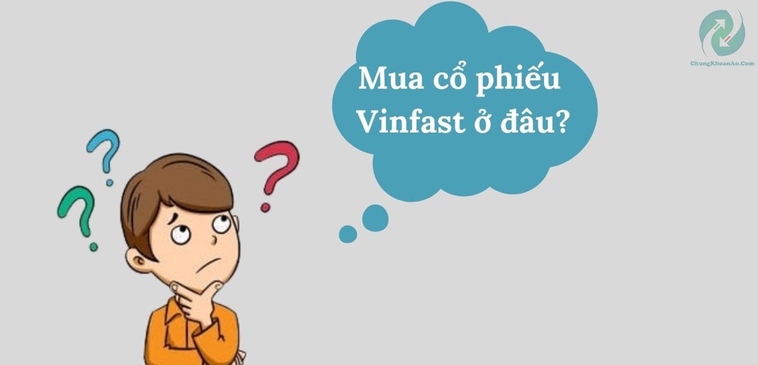 mua cổ phiếu vinfast ở đâu