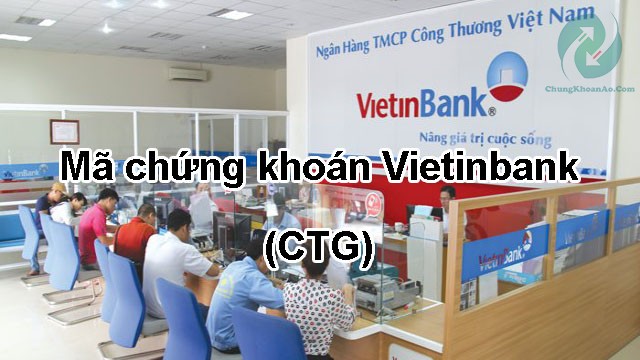Mã chứng khoán Vietinbank (CTG) - Giới thiệu mã cổ phiếu Ngân hàng Vietinbank 2 Mã cổ phiếu Vietinbank là gì?