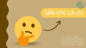 SÀN OTC LÀ GÌ?